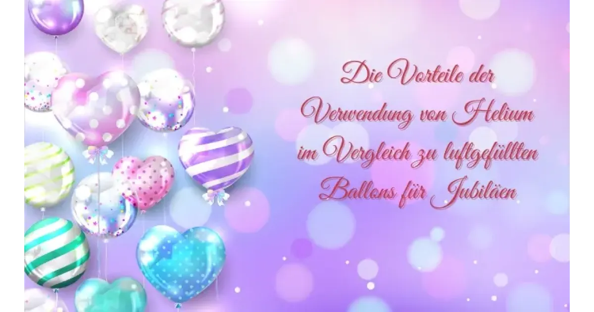 Die Vorteile der Verwendung von Helium im Vergleich zu luftgefüllten Ballons für Jubiläen