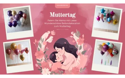 Feiern Sie Mama mit Liebe: Wunderschöne Ballondekoration zum Muttertag