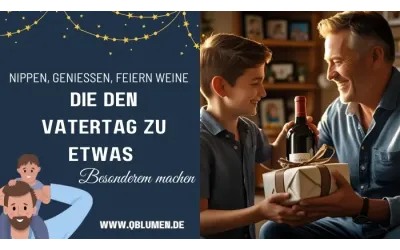 Nippen, genießen, feiern: Weine, die den Vatertag zu etwas Besonderem machen