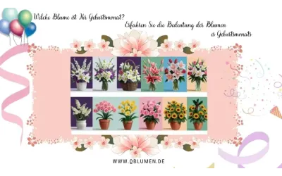 Welche Blume ist Ihr Geburtsmonat? Erfahren Sie die Bedeutung der Blumen des Geburtsmonats