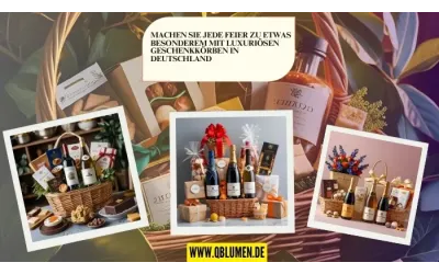 Machen Sie jede Feier zu etwas Besonderem mit luxuriösen Geschenkkörben in Deutschland